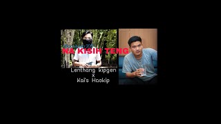 Video thumbnail of "Na kisih Teng Lenthang kipgen Lyrics|Tune: Kai's Haokip music|Rec:S Haopu"