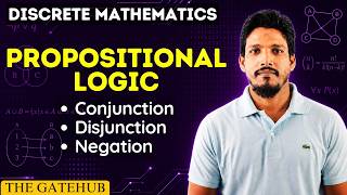 Propositional Logic  | Conjunction, Disjunction and Negation | Discrete Mathematics