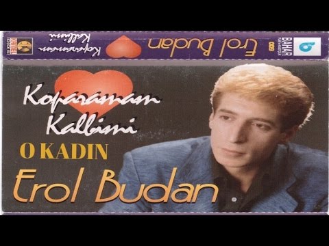 EROL BUDAN - O KADIN