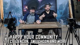 Happy Hour Community: CitizenCon, Twitchcon and More