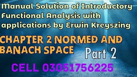 Manual Solution of Introductory Functional Analysis by Erwin Kreyszing | Ch #2 #normed space part #2