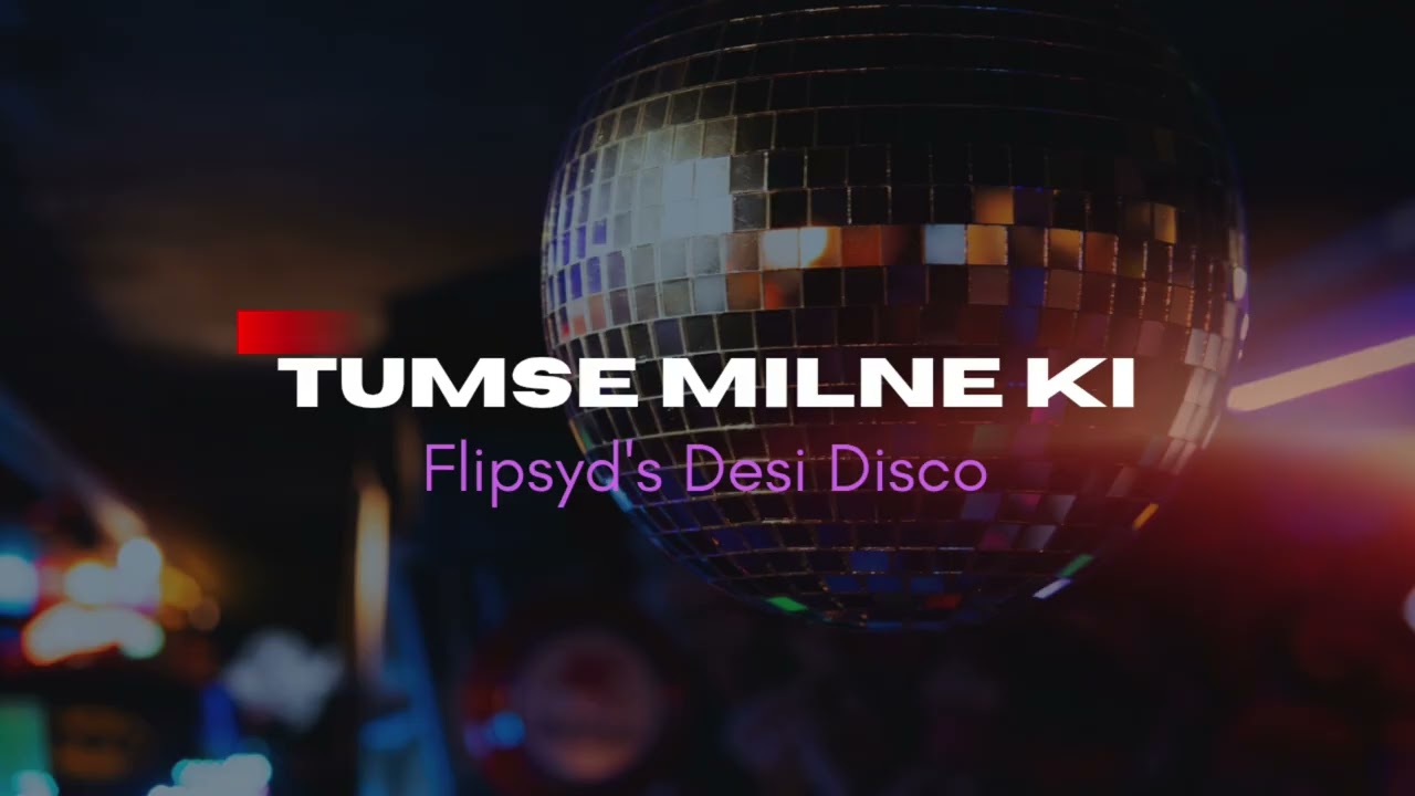 Download Flipsyd's Desi Disco // Tumse Milne Ki MP3