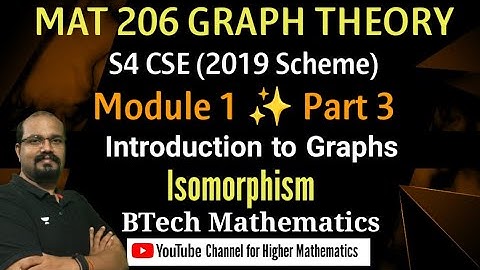 Isomorphism of two Graphs| Module 1 (Part 3) | MAT 206 Graph Theory | S4 CSE (2019 Scheme) KTU BTech