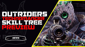 Outriders Technomancer Skill Tree Overview | Preview