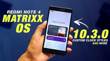 Matrixx OS 10.3.0 For Redmi Note 4 | Android 14 | Custom Clock Styles & More New Features