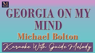 Georgia On My Mind - Karaoke With Guide Melody (Michael Bolton)