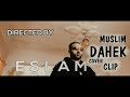 Eslam - Cover - Muslim - Dahek (Clip Officiel) 2020