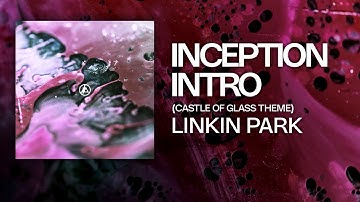 Linkin Park - Inception Intro (Castle Of Glass Theme) "REMAKE STUDIO VERSION"