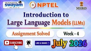 Introduction to Large Language Models (LLMs)Week 4 Assignment Answers#NPTELASSIGNMENTS#LLMS#July2026