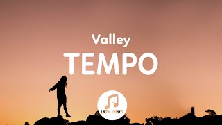 Video thumbnail of "Valley - Tempo (Lyrics)"