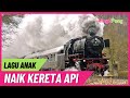  lagu naik kereta api  lagu anak indonesia