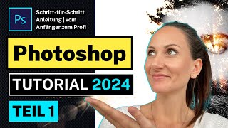 Adobe Photoshop 2024 Grundkurs für Anfänger Tutorial (Deutsch)