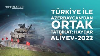 Türkiye Ile Azerbaycandan Ortak Tatbikat Haydar Aliyev-2022