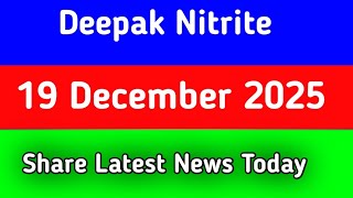 deepak nitrite share latest news || deepak nitrite share latest news today