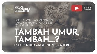 Download Lagu 313. TAMBAH UMUR ,TAMBAH....? | Riyaadhush Shaalihiin MP3