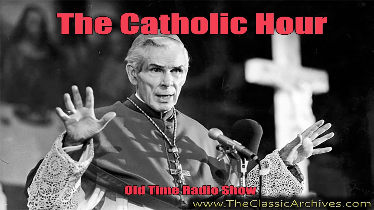 The Catholic Hour with Bishop Fulton J Sheen   The Divine Invasion, Old Time Radio