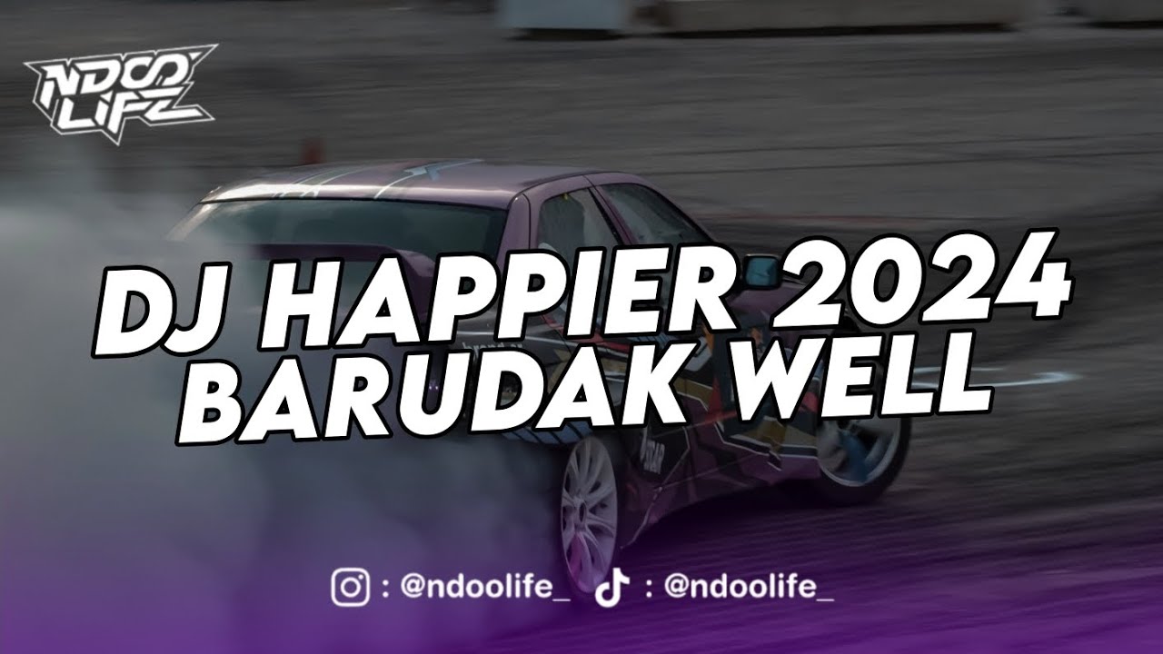 DJ HAPPIER BARUDAK WELL ENAKEUN FULL BASS 2024 [NDOO LIFE] - YouTube