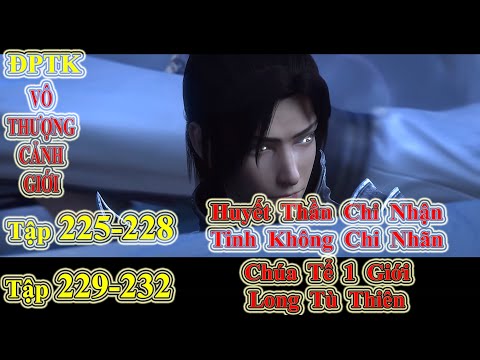Video Đấu Phá Thương Khung - Vô Thượng Cảnh Giới Tập 225 226... - youtube