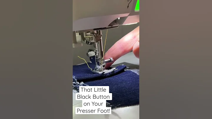 That Little Black Button on Your Presser Foot
