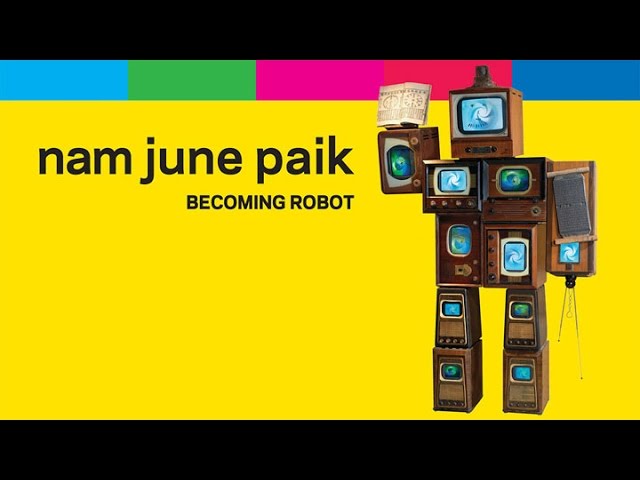 Introducing 'Nam June Paik: Becoming Robot' - YouTube