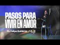 🔴📺 | 9:00 a.m. y 11:00 a.m. | PASOS PARA VIVIR EN AMOR | Pastor Felipe Gutiérrez