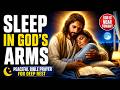 Best Prayers To Fall Asleep | Peaceful Bible Sleep Talk Down To Invite God's Presence