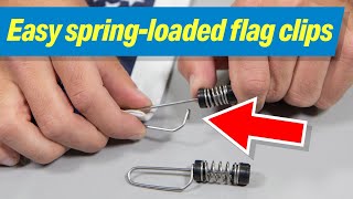Easy-to-Use Spring-Loaded Flag Clips