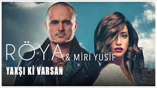 Roya & Miri Yusif - Yaxsi Ki Varsan Resimi