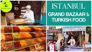 Turkish food and Grand Bazaar | Istanbul |Most visited Turkey Destinations | Samyana Stories