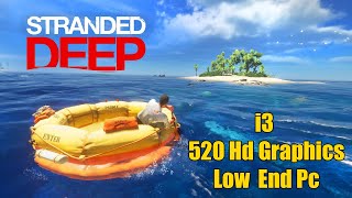 Stranded Deep | i3 6006u 8 Gb Ram 520 Hd Graphics | Low Ended PC | #strandeddeep
