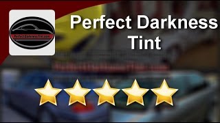 Perfect Darkness Tint San Francisco          Exceptional           Five Star Review by Jeremy D...