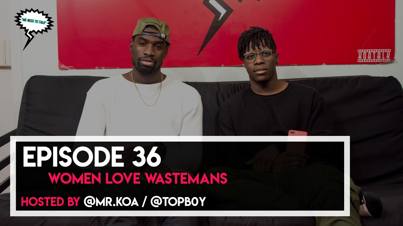 EPISODE 36 [WOMEN LOVE WASTEMANS]