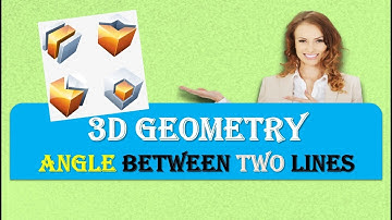 ANGLE BETWEEN TWO LINES IN 3D GEOMETRY