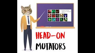 Details [Guide] Dealing with Head-on Mutators - the rest of them Guide