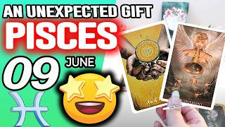 Pisces ♓AN UNEXPECTED GIFT 😍 horoscope for today JUNE 9 2026 ♓ #pisces tarot JUNE