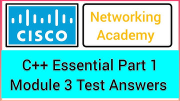 Cisco C++ part 1:Module 3test answers #cisco