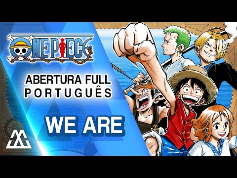 ONE PIECE Abertura Completa em Português - We Are (PT-BR) feat