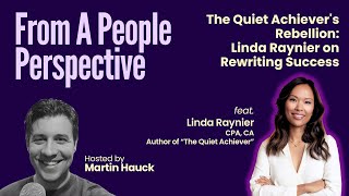 The Quiet Achiever's Rebellion: Rewriting Success with Linda Raynier