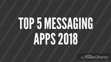 TOP 5 MESSAGING APPS FOR 2018