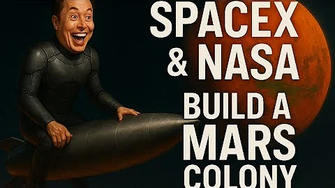 NASA and SpaceX’s Shocking Plan to Colonize Mars