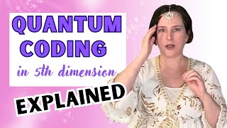 Quantum Coding in 5th Dimension Explained Spirit Guide Message
