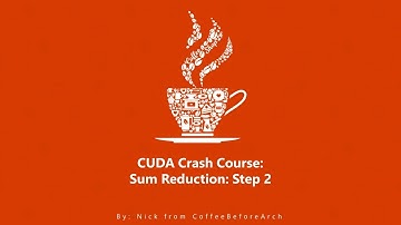 CUDA Crash Course: Sum Reduction Part 2