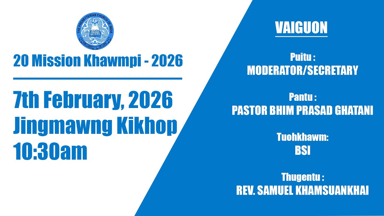 A 20 Veina Mission Khawmpi - 2026 | February 7, 2026 | Kiginni Sun | Biehna Kikhop