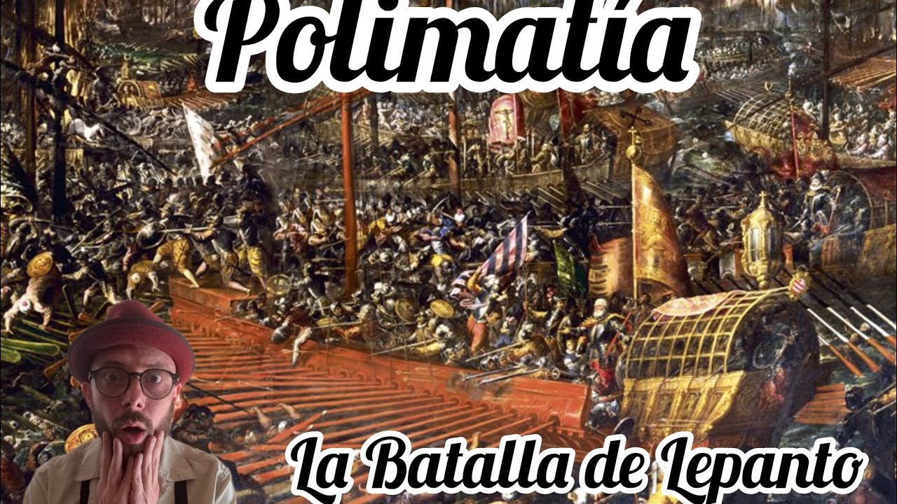 POLIMATÍA - La batalla de LEPANTO