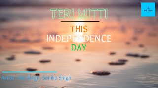 Teri Mitti | Independence Day 2020 | Rio Singh | Sonika Singh | B Praak | Official Audio