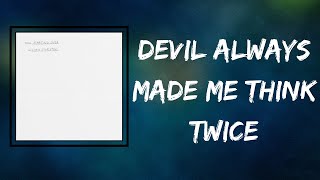 Chris Stapleton - Devil Always Made Me Think Twice (Lyrics)