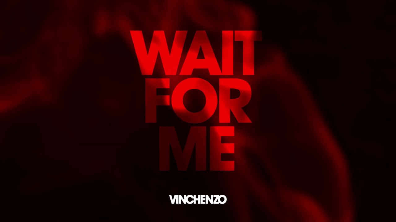 Watch Vinchenzo - Wait For Me (officiële lyric video) on YouTube Watch Vinchenzo - Wait For Me (officiële lyric video) on YouTube
