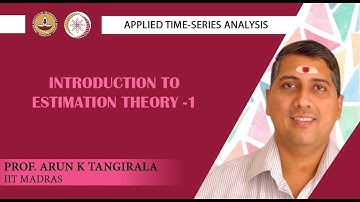 Lecture 35A: Introduction to Estimation Theory -1