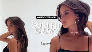 🤍 CURRENT OBSESSION: SOFT FIT FABRIC 🤍 screenshot 1