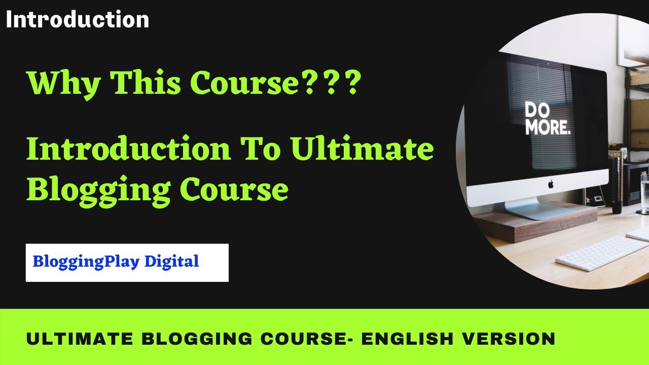 Introduction To Ultimate Blogging Course | English Version | BloggingPlay Digital
